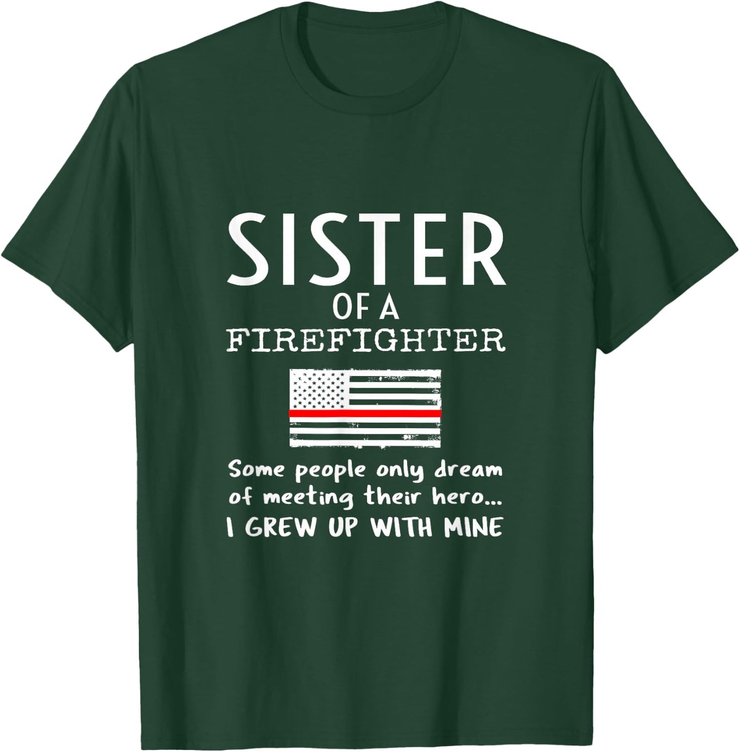 Proud Sister Of A Firefighter Thin Red Line US American Flag T-Shirt - T-Shirt | Forest
