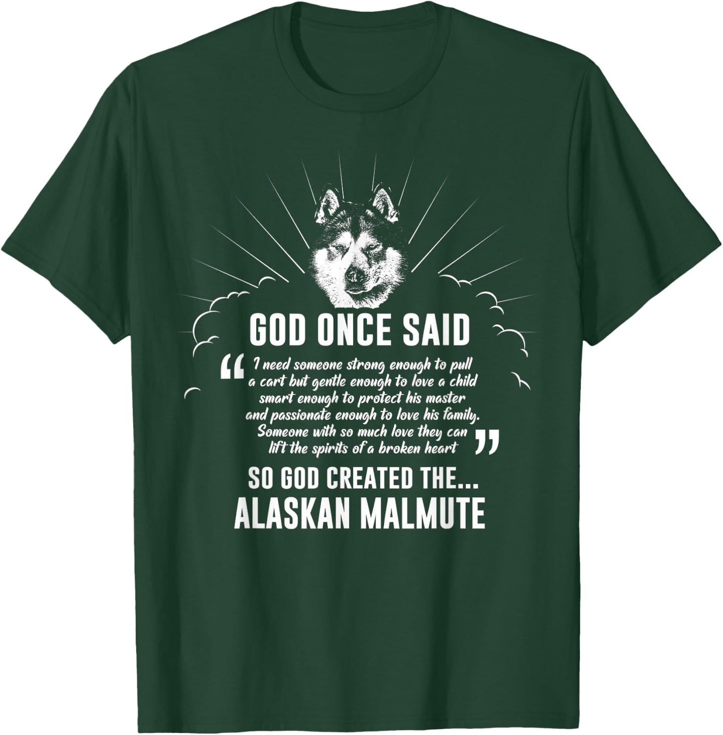 God Once Said Alaskan Malamute Dog Gift Men Women T-Shirt - T-Shirt | Forest