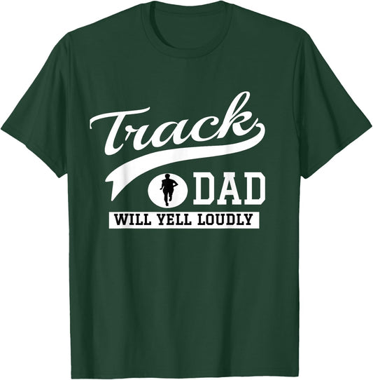 Track and Field Dad Loud Cheer Dad Runner Gift T-Shirt - T-Shirt | Forest