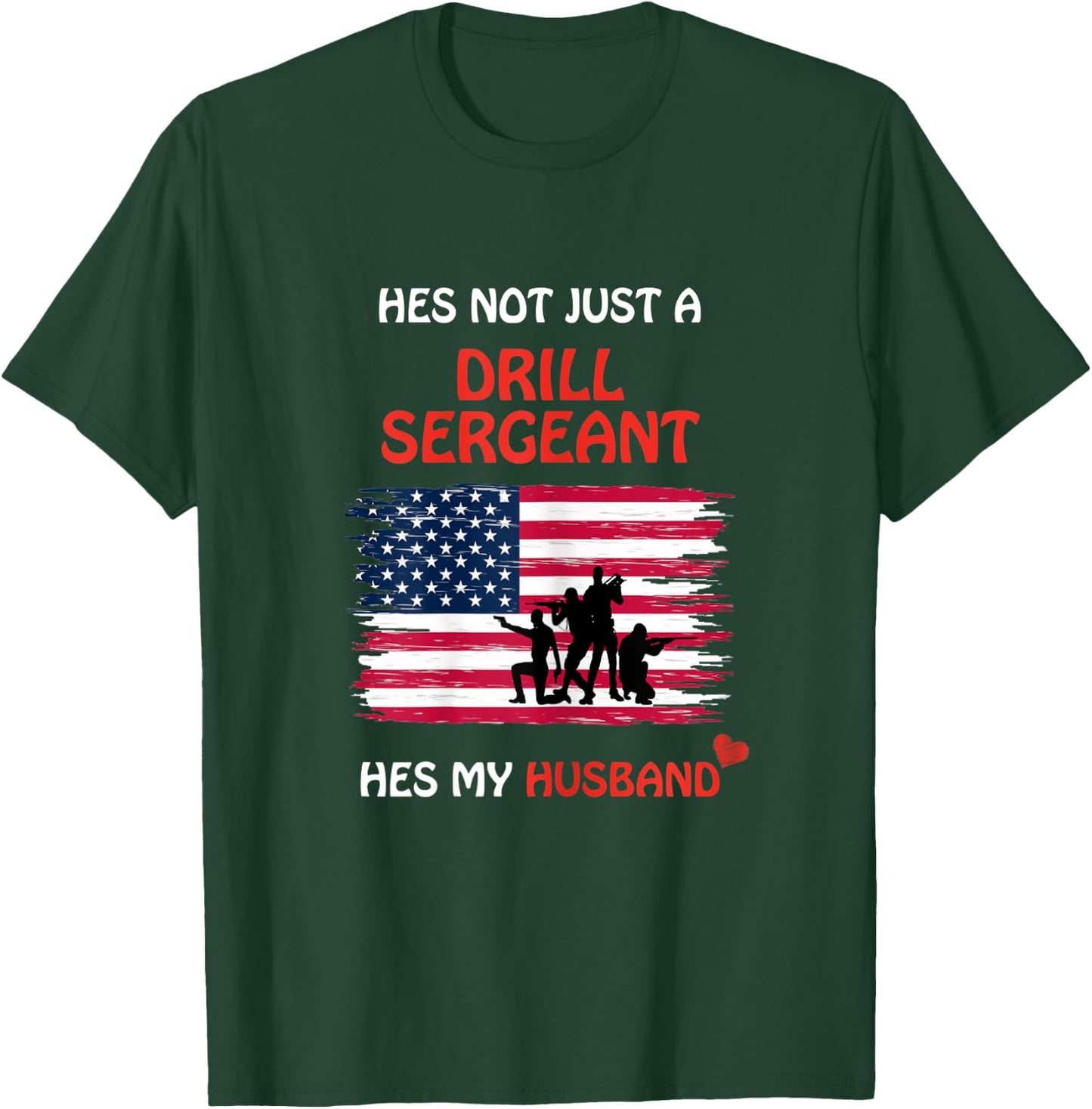 Hes Not Just a Drill Sergeant Hes My Husband Military Army T-Shirt - T-Shirt | Forest