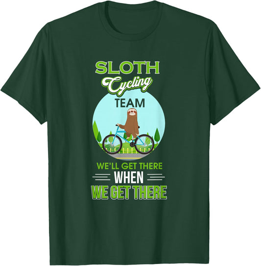 Sloth Cycling Team We'll Get There When We Get There T-Shirt - T-Shirt | Forest
