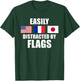Vexillology Distracted By Flags T-Shirt - T-Shirt | Forest