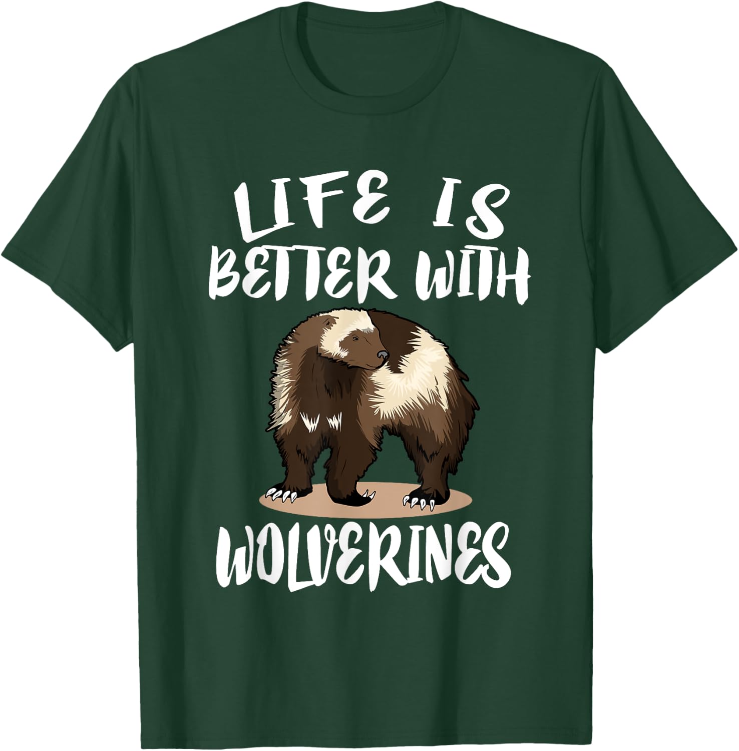 Life Is Better with Wolverine's Animal Gift T-Shirt - T-Shirt | Forest