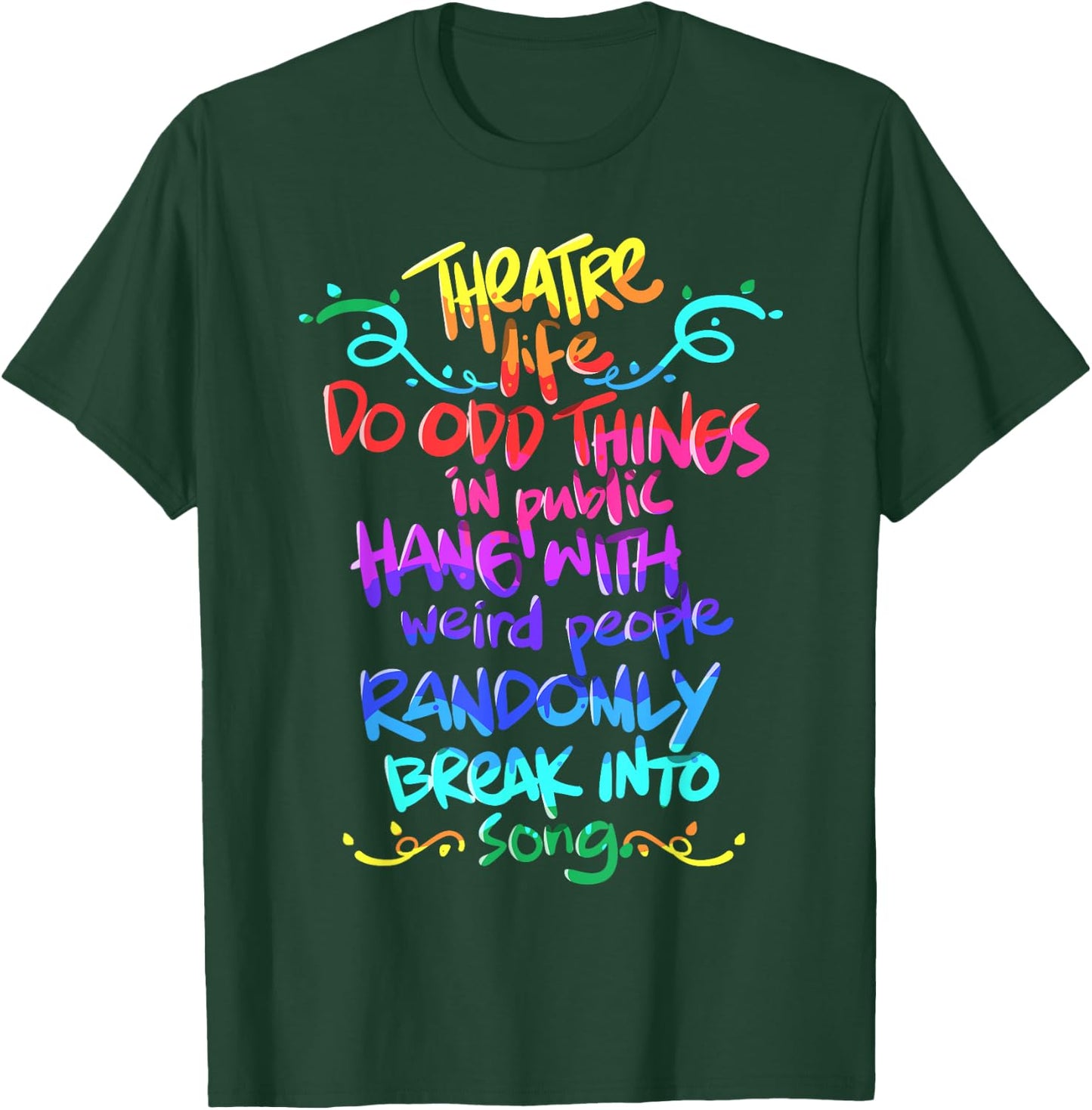 Theatre Nerd Funny Musical Theatre Gift Thespian T-Shirt - T-Shirt | Forest