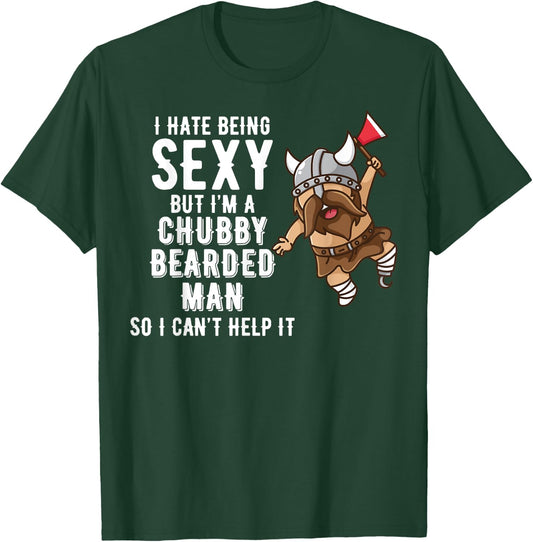 Retro Don't Hate Me Because I'm A Sexy Bearded Chubby Man T-Shirt - T-Shirt | Forest