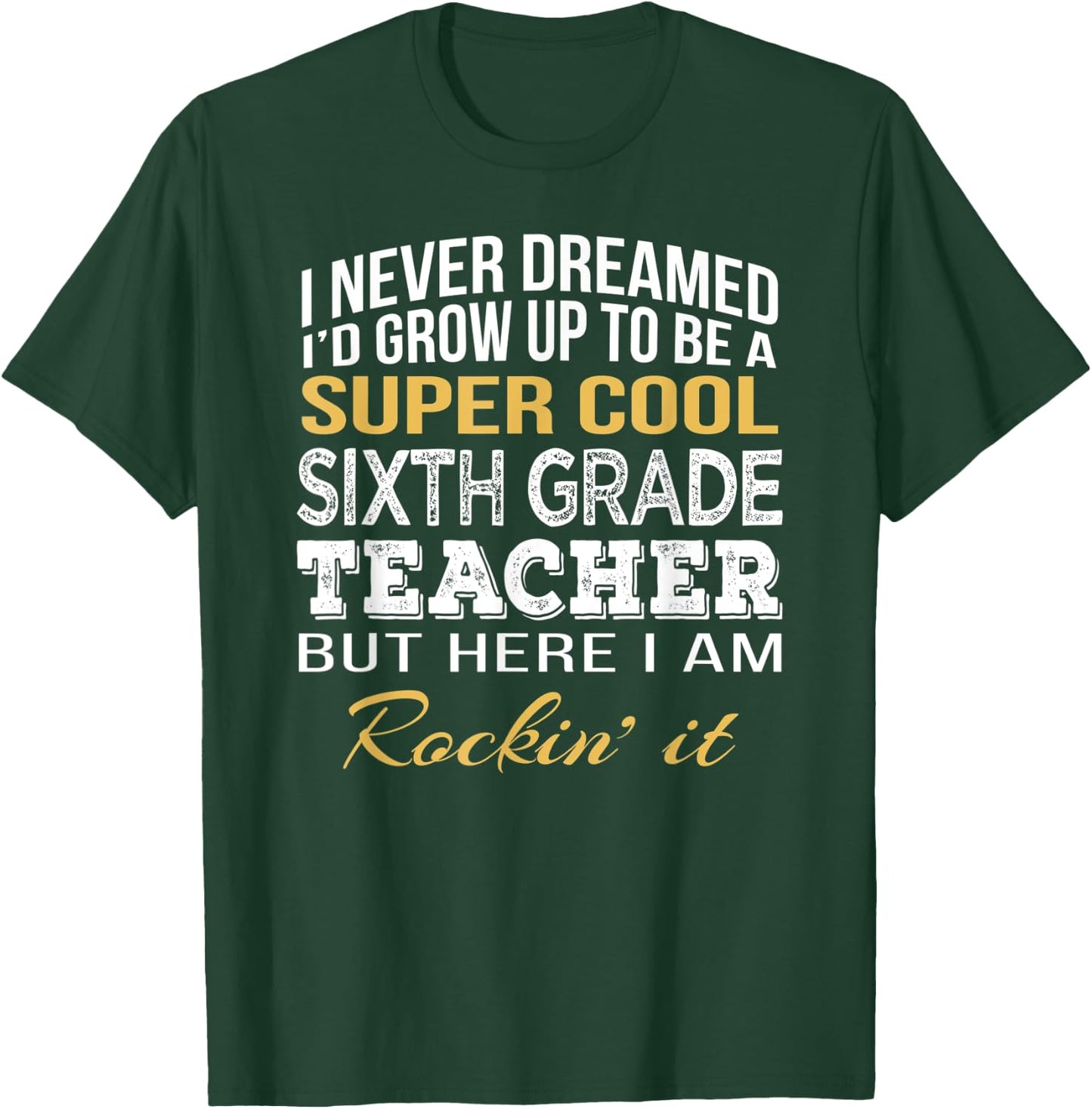 Sixth Grade Teacher Funny Gift 6th Grade Teacher Women T-Shirt - T-Shirt | Forest