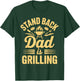 Stand Back Dad is Grilling BBQ Backyard Party T-Shirt - T-Shirt | Forest