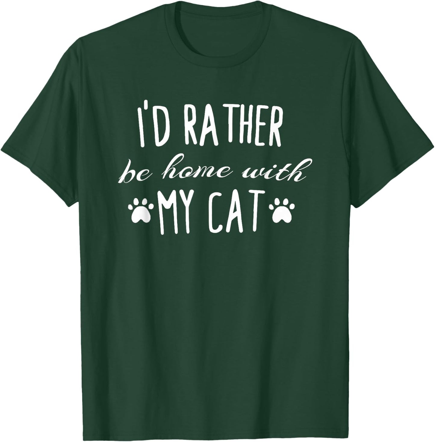 I'd Rather Be Home Funny Humor Cats Women Men Girl Boy Cat T-Shirt - T-Shirt | Forest