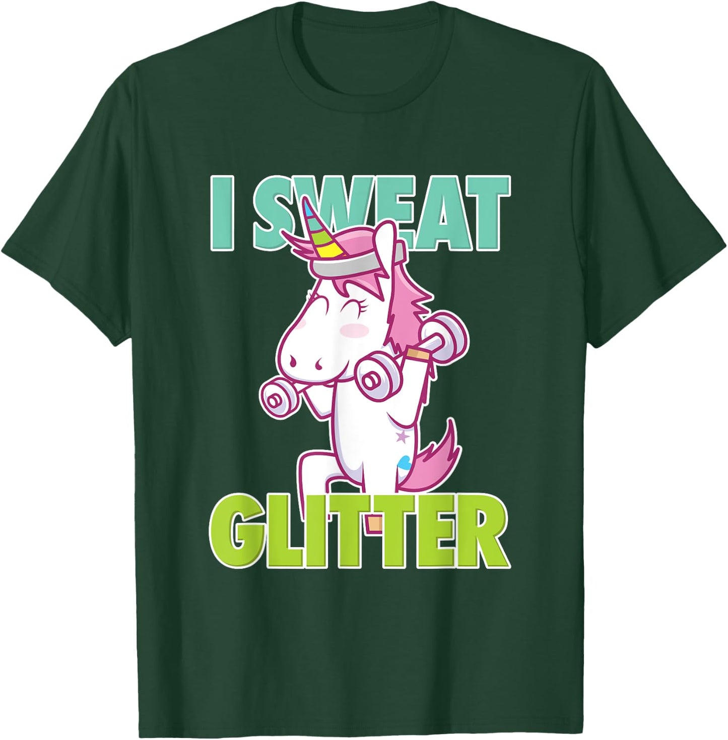 I Sweat Glitter I Funny & Sassy Unicorn Workout Shirt T-Shirt - T-Shirt | Forest