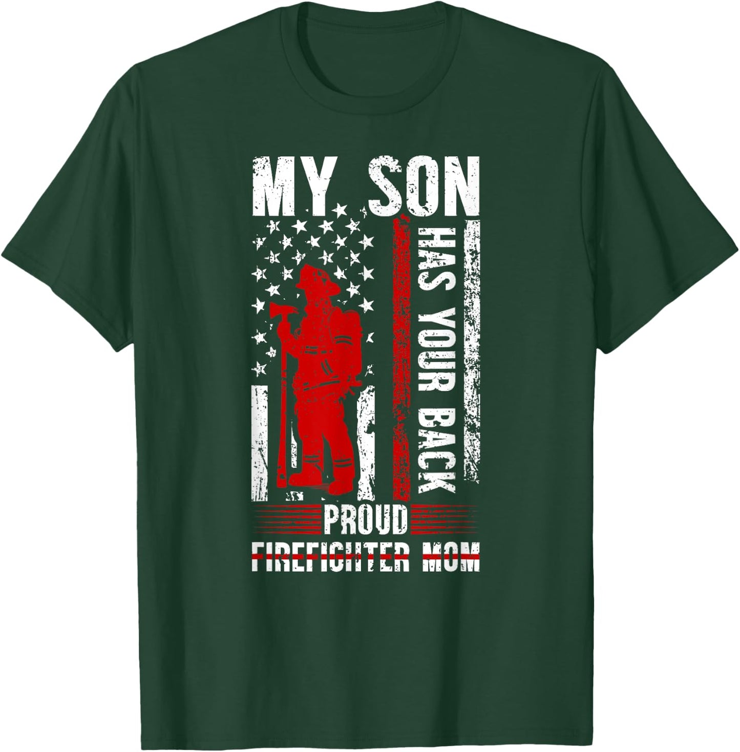 Proud Firefighter Mom Of A Firefighter Mama Fireman Mom T-Shirt - T-Shirt | Forest