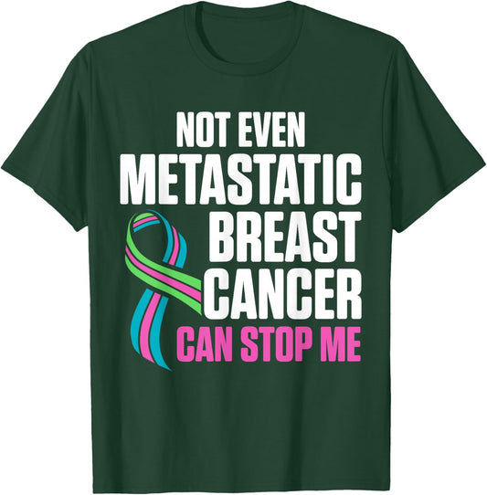 Metastatic Breast Cancer Awareness Stop Me Warrior T-Shirt - T-Shirt | Forest