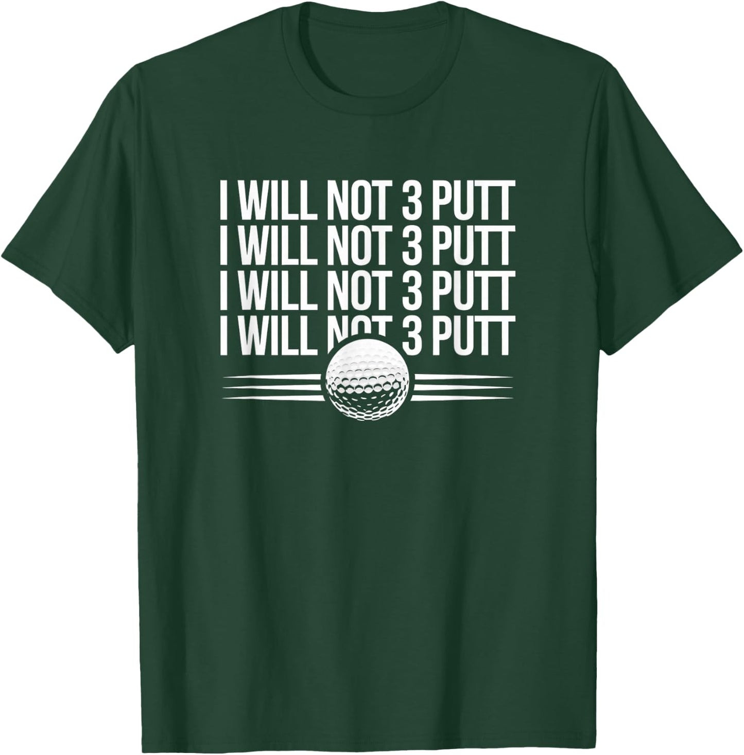 Funny Golf - I Will Not 3 Putt - 3 Putter Golfer T-Shirt - T-Shirt | Forest