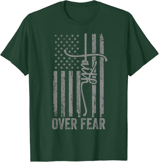 USA Flag Patriotic American Gift USA Faith Over Fear Prayer T-Shirt - T-Shirt | Forest
