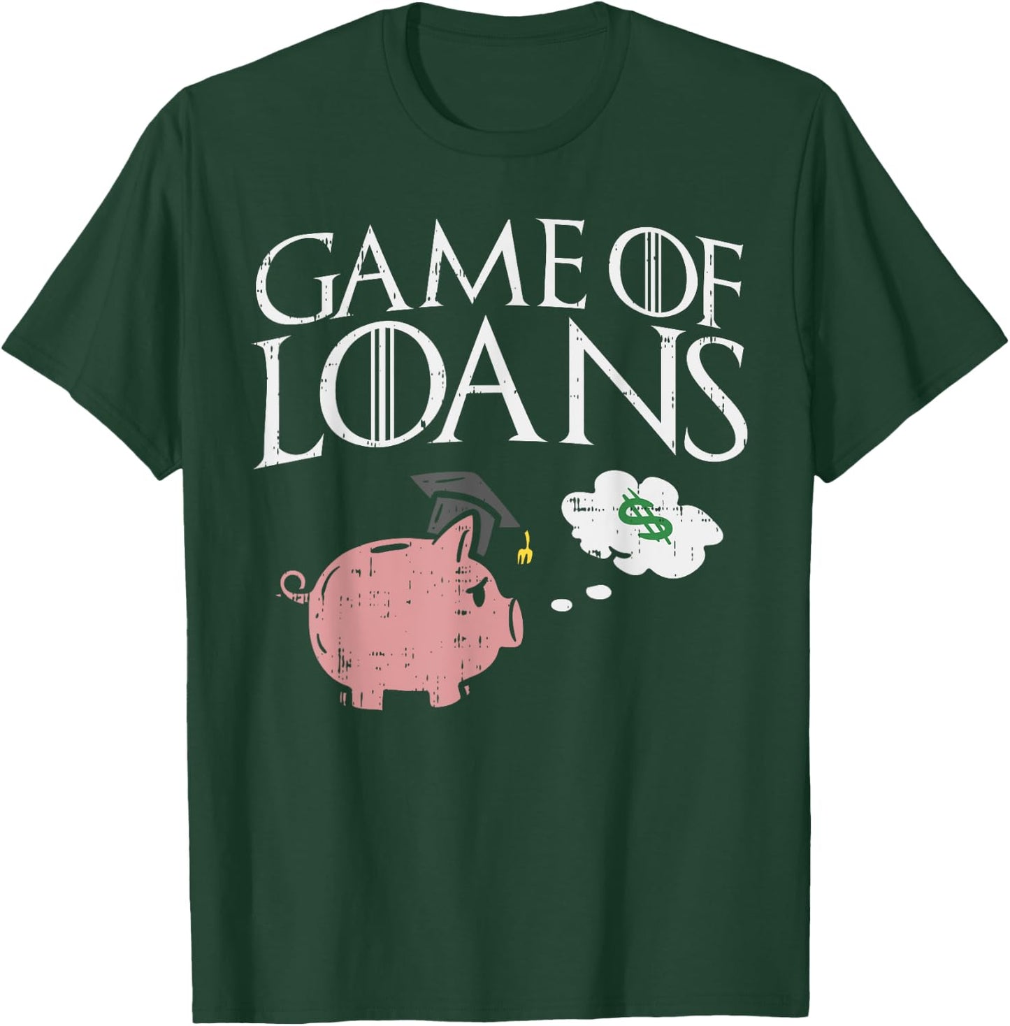 Game Of Loans Funny High-School Graduation Senior Class 2019 T-Shirt - T-Shirt | Forest