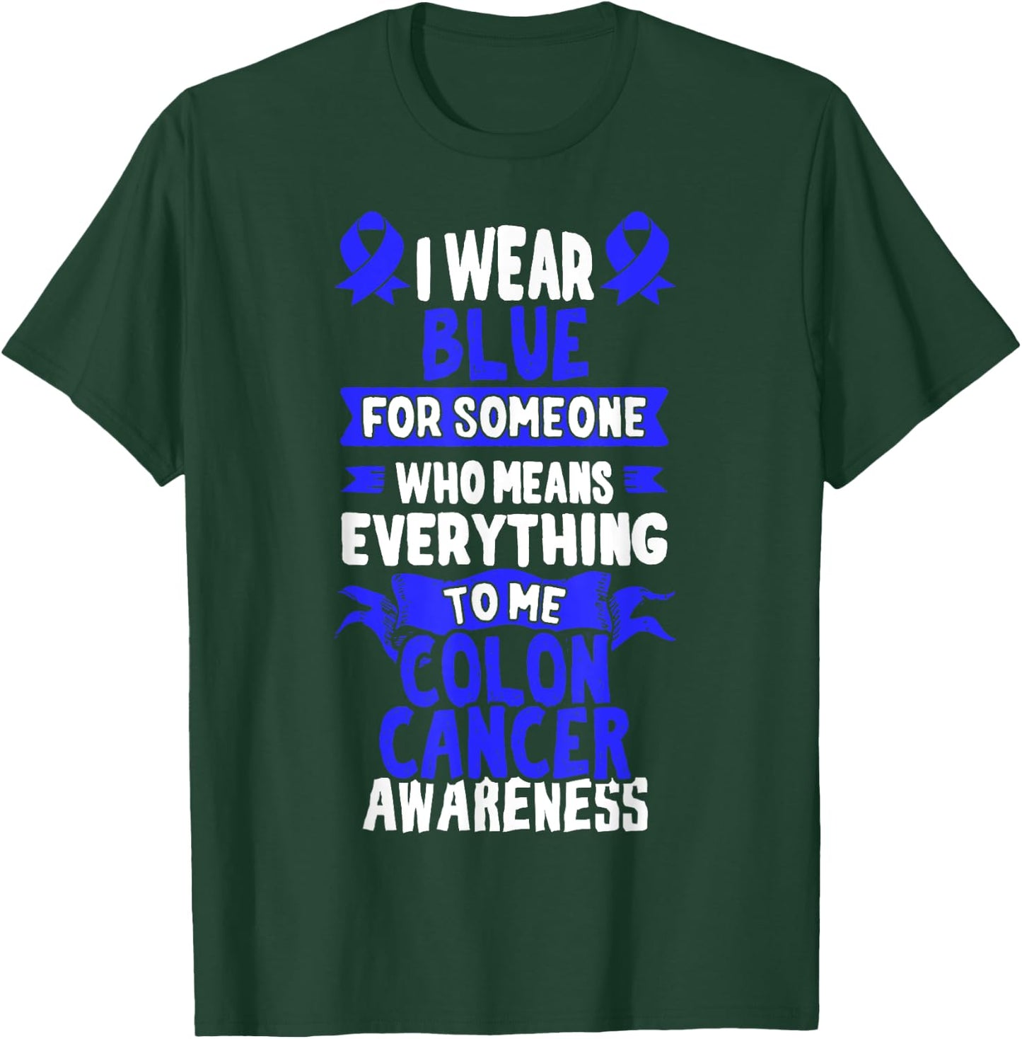 CRC Awareness T Shirt - Gift Colon Cancer Patients T-Shirt - T-Shirt | Forest