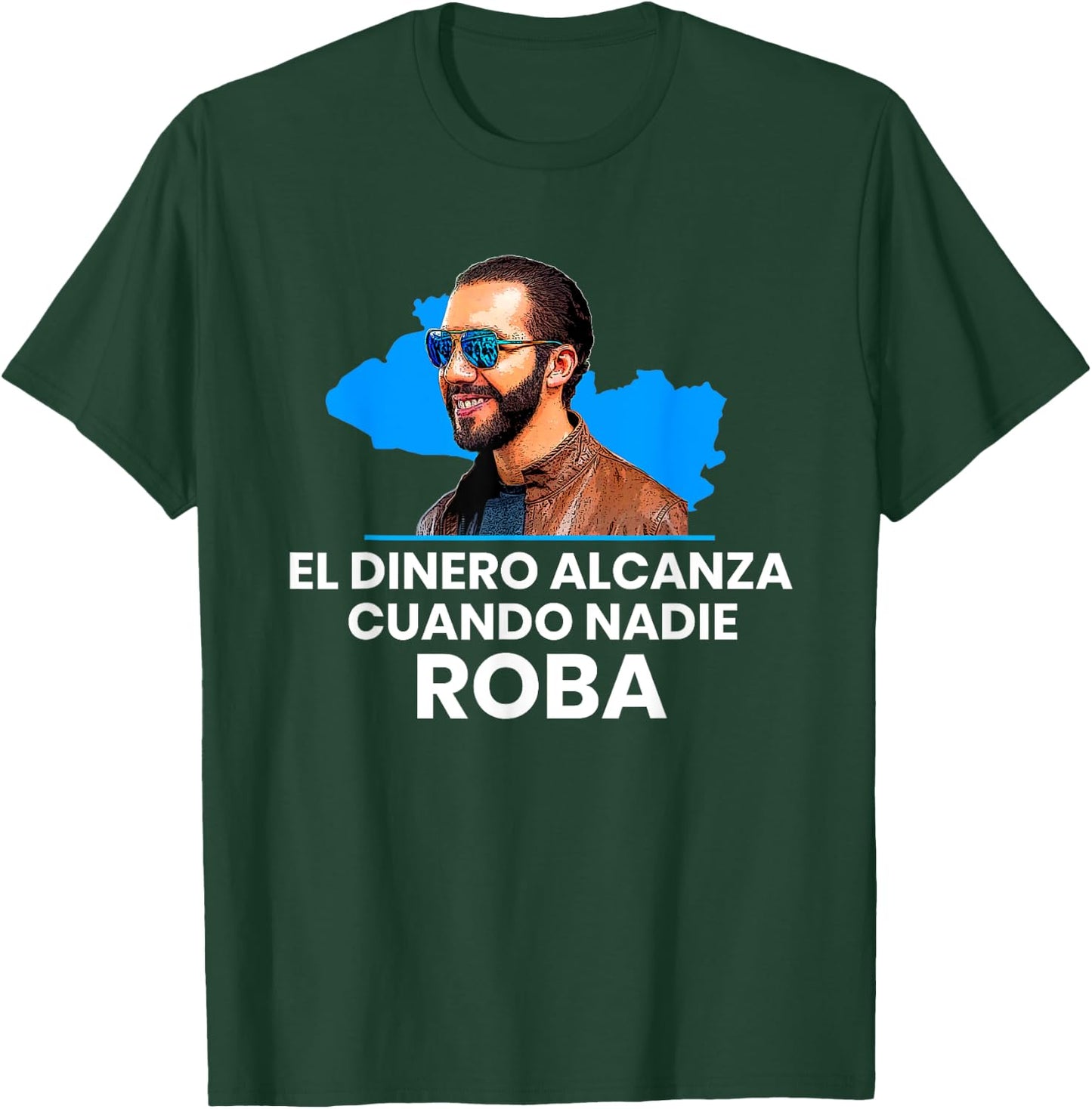 El Dinero Alcanza Cuando Nadie Roba, Nayib Bukele 2019 T-Shirt - T-Shirt | Forest