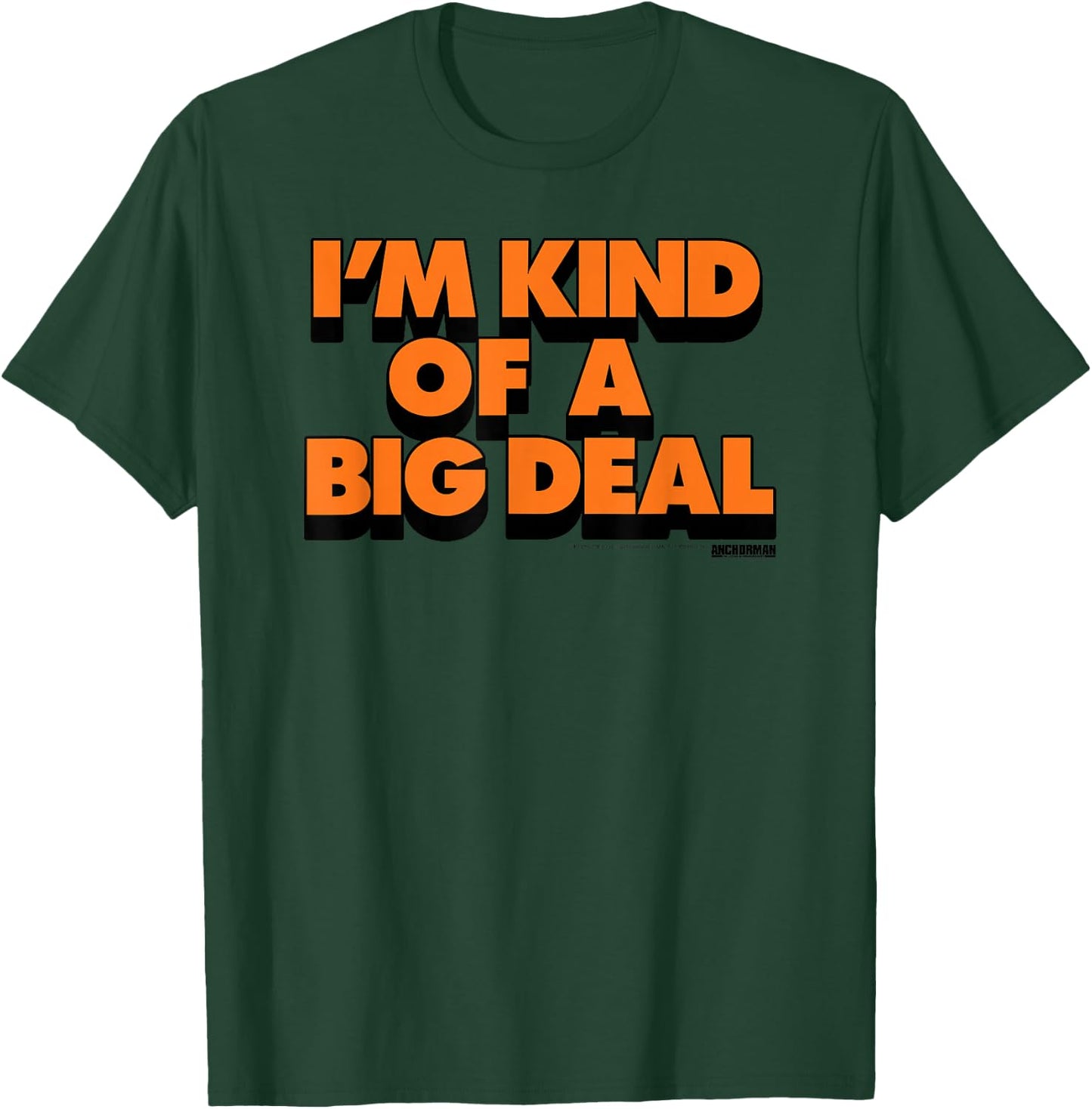 Anchorman I'm Kind Of A Big Deal T-Shirt - T-Shirt | Forest