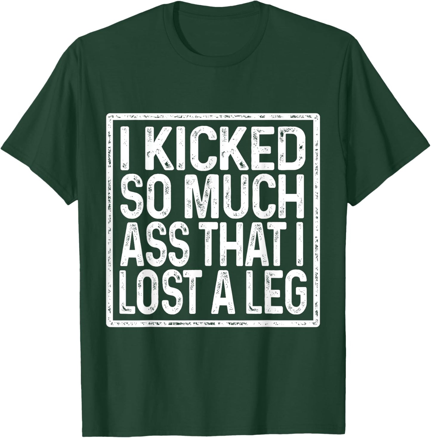 Amputee Humor Lost Leg Funny Recovery Gifts T-Shirt - T-Shirt | Forest