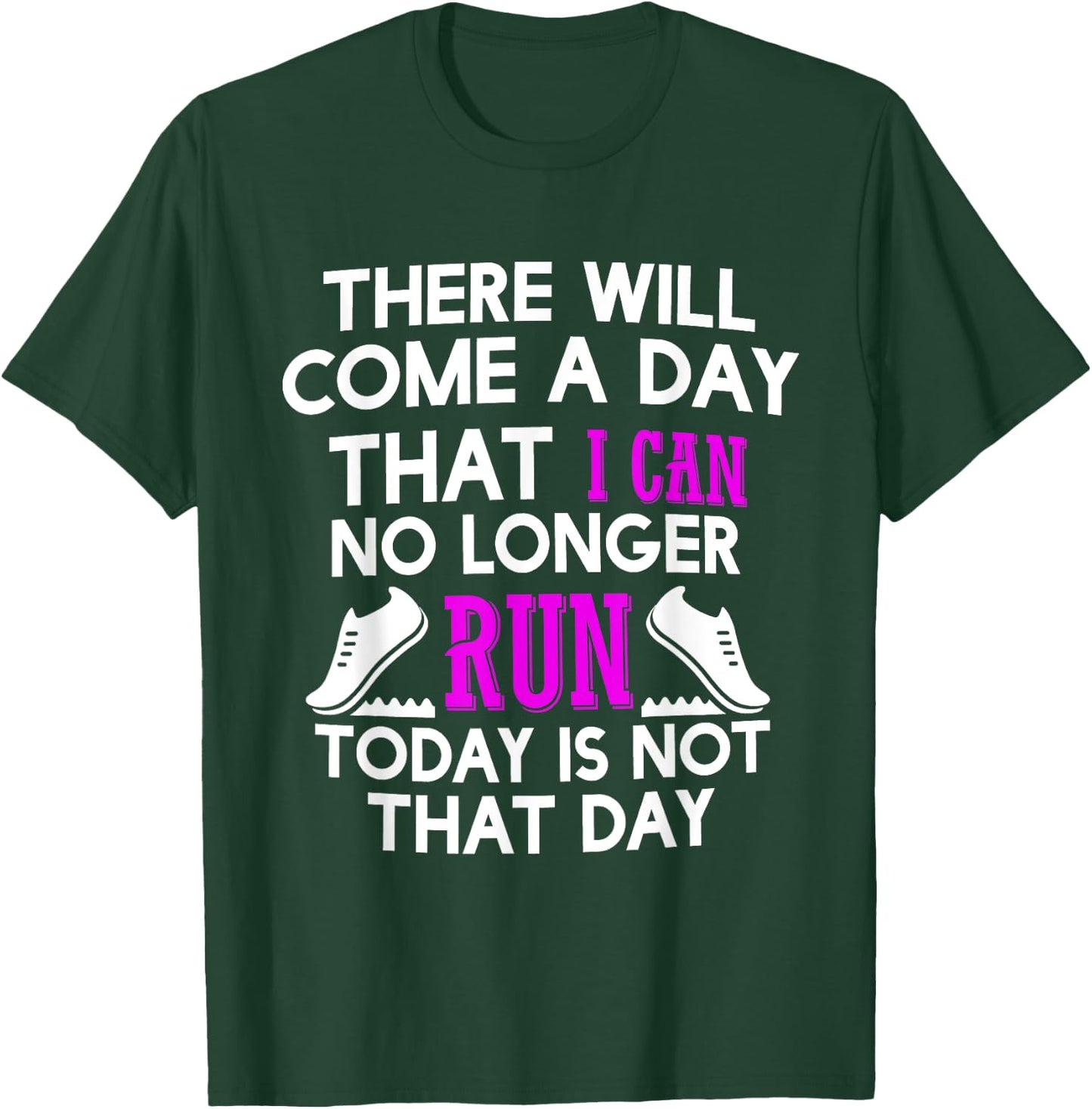"There will come a Day that I cannot Run" T-Shirt - T-Shirt | Forest