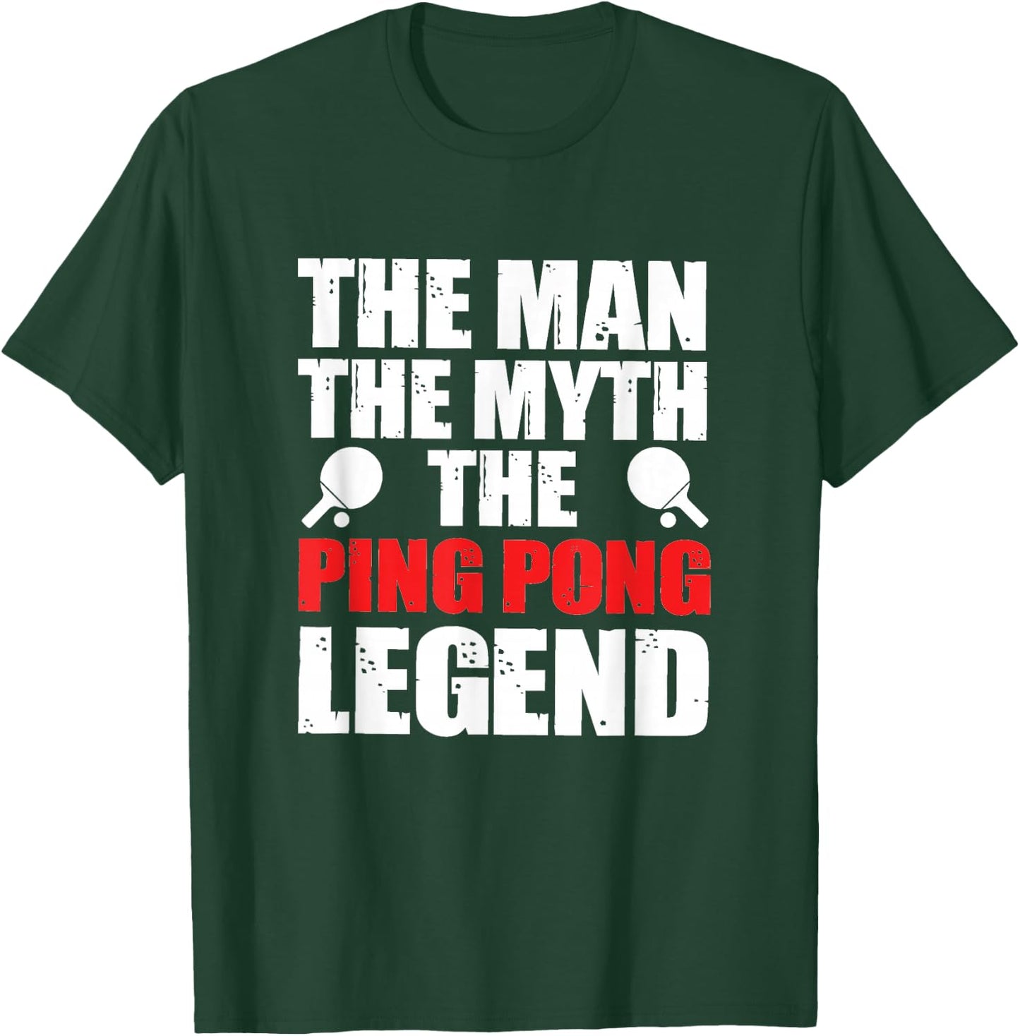 The Man The Myth The Ping Pong Legend T-Shirt - T-Shirt | Forest