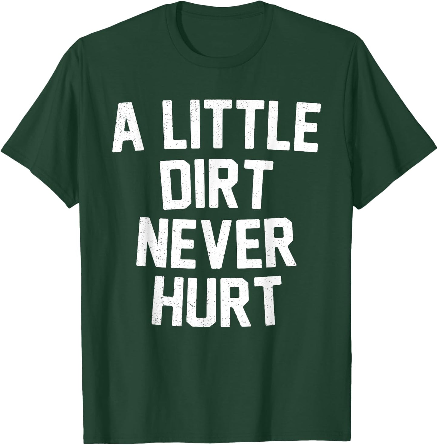Mud Run Shirt - A Little Dirt Never Hurt T Shirt T-Shirt - T-Shirt | Forest