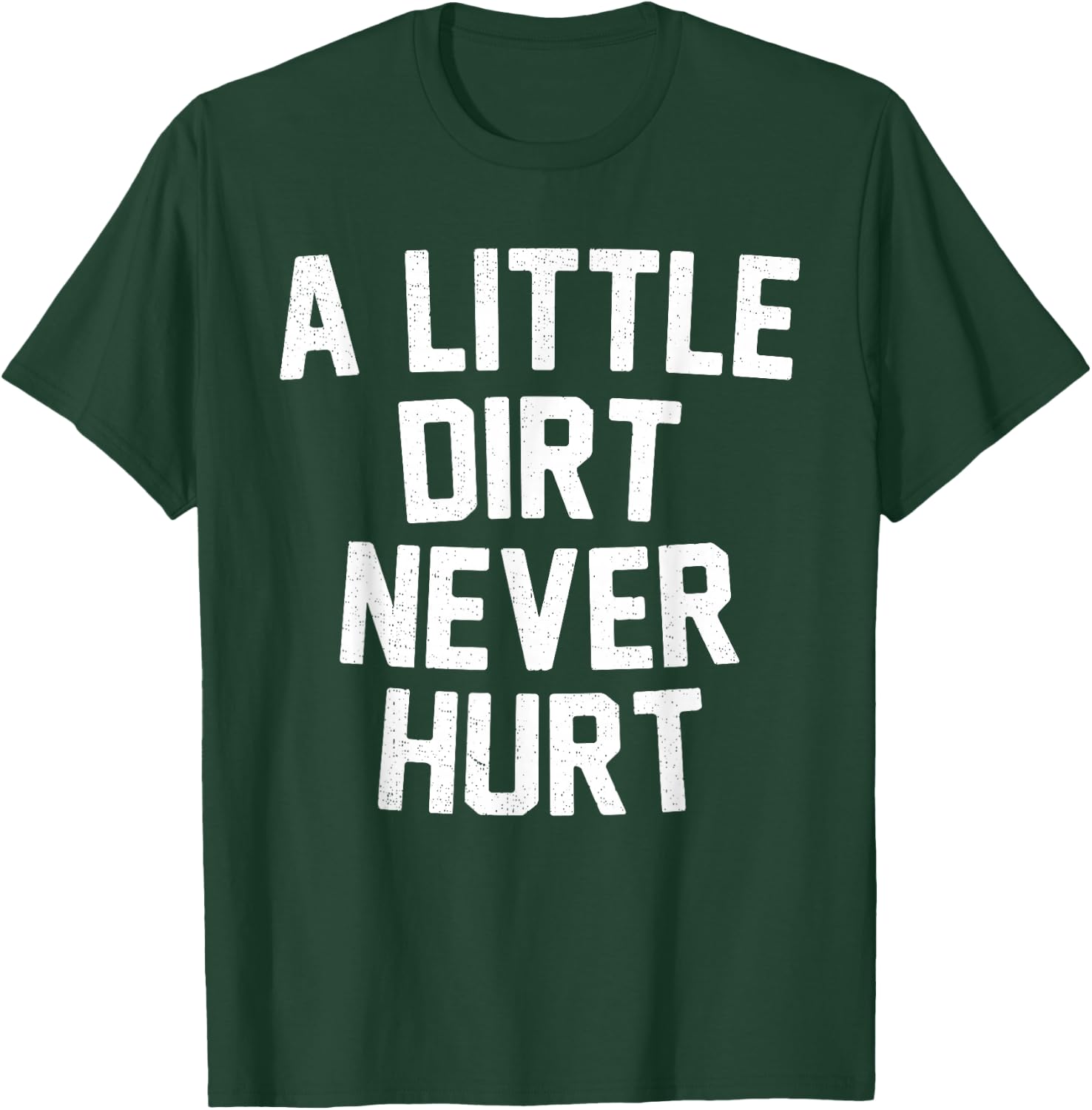 Mud Run Shirt - A Little Dirt Never Hurt T Shirt T-Shirt - T-Shirt | Forest
