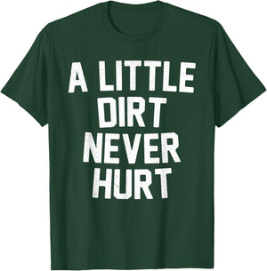 Mud Run Shirt - A Little Dirt Never Hurt T Shirt T-Shirt - T-Shirt | Forest