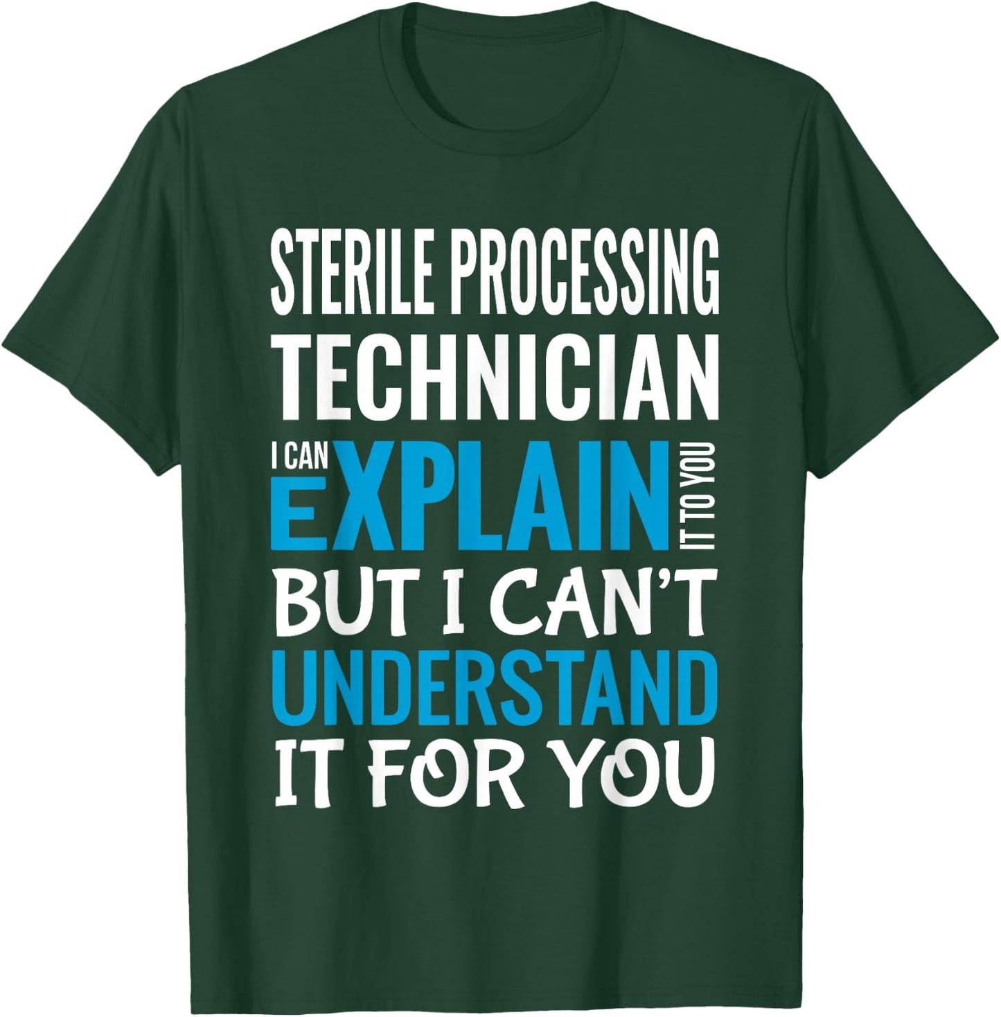 Funny Sterile Processing Technician Gift Appreciation T-Shirt - T-Shirt | Forest