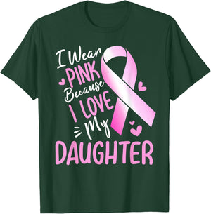 I Wear Pink For My Daughter Breast Cancer Awareness T-Shirt - T-Shirt | Forest