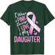 I Wear Pink For My Daughter Breast Cancer Awareness T-Shirt - T-Shirt | Forest