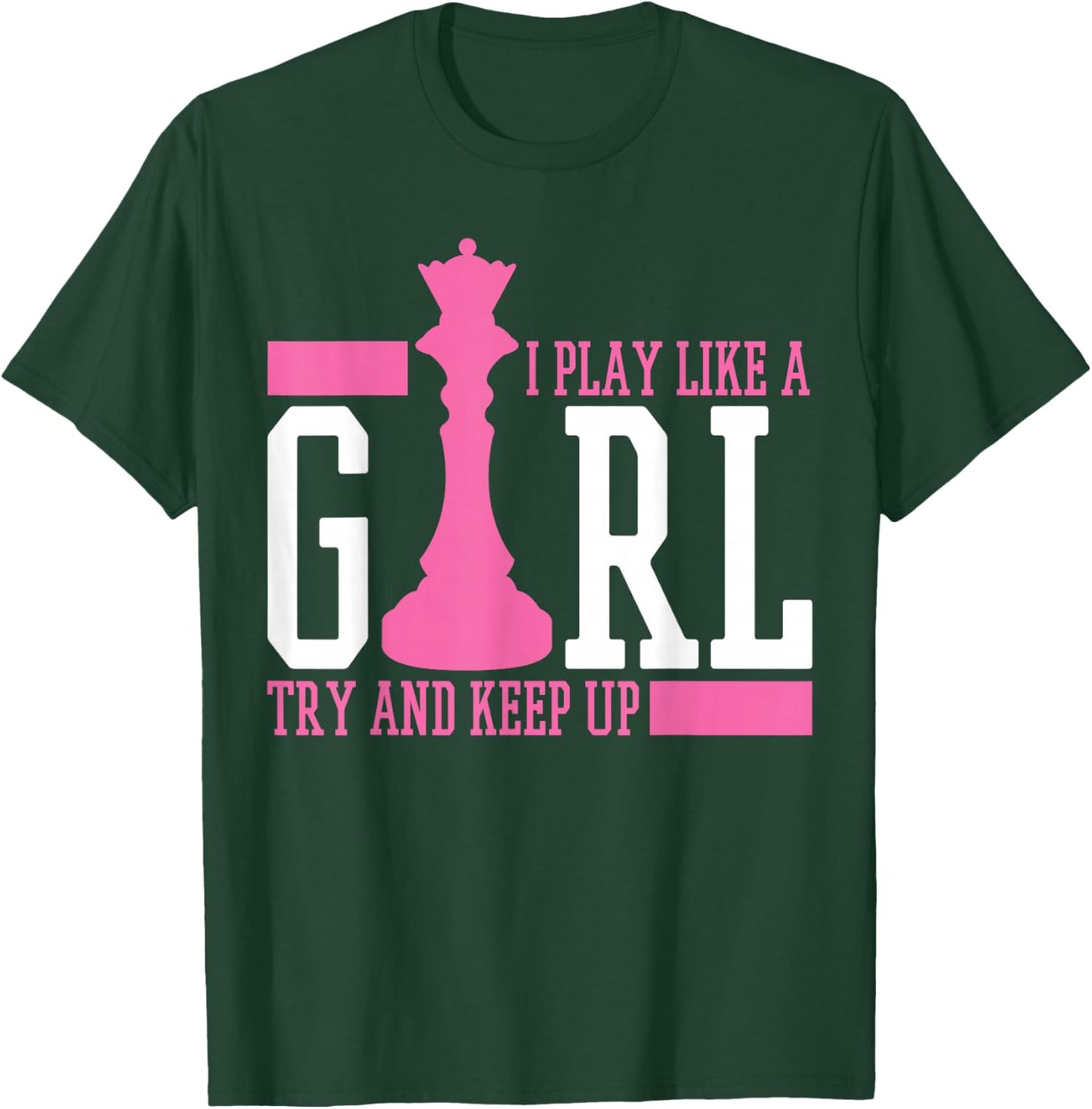 Chess Queen I Play Like A Girl T-Shirt - T-Shirt | Forest