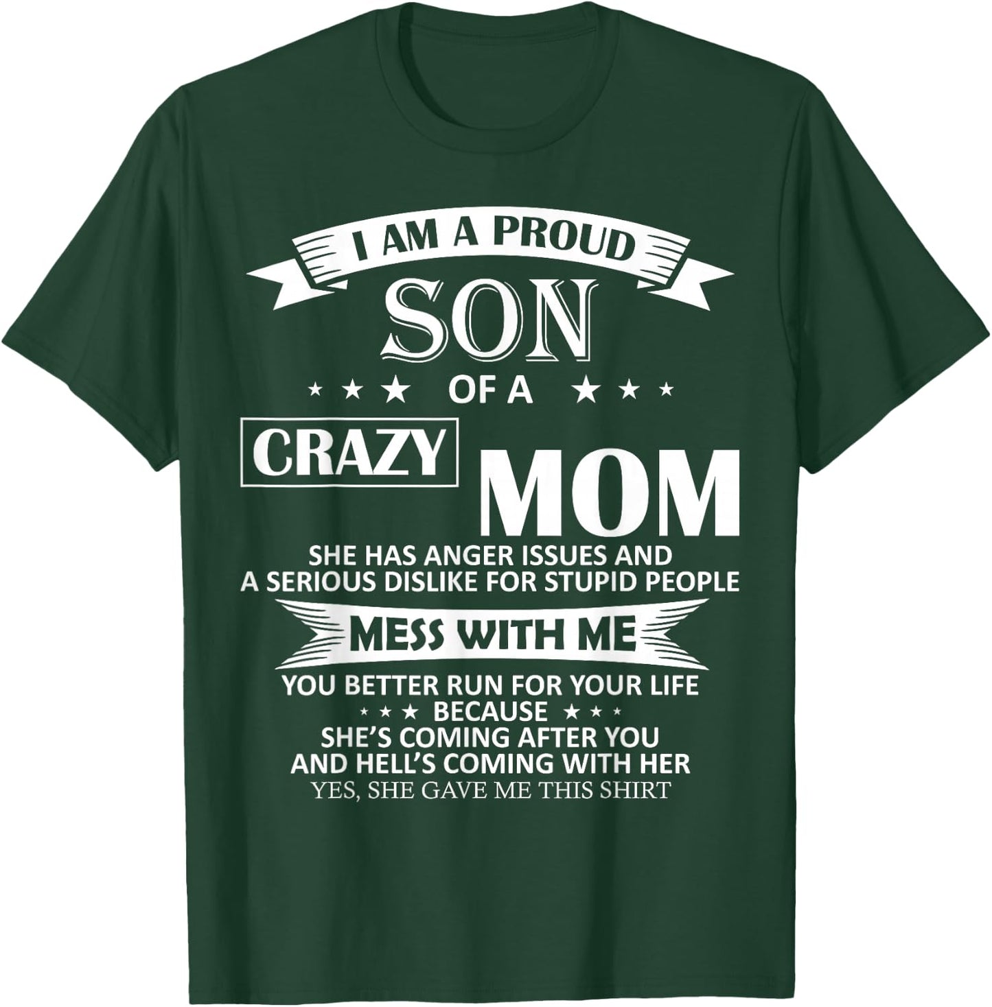 I Am A Proud Son of Crazy Mom Shirt Funny Gift T-Shirt - T-Shirt | Forest