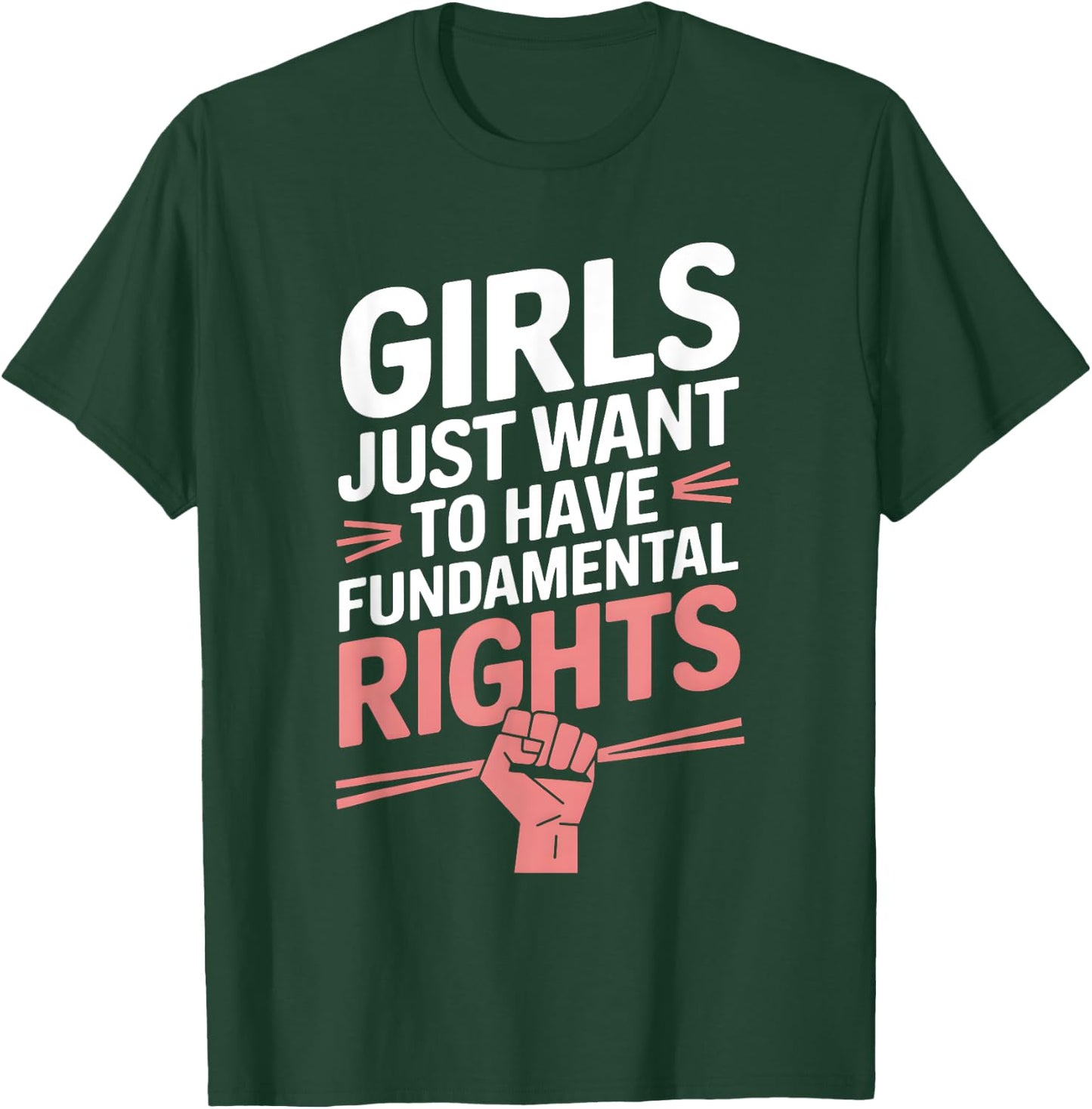 Girls Just Want To Have Fundamental Rights T-Shirt - T-Shirt | Forest