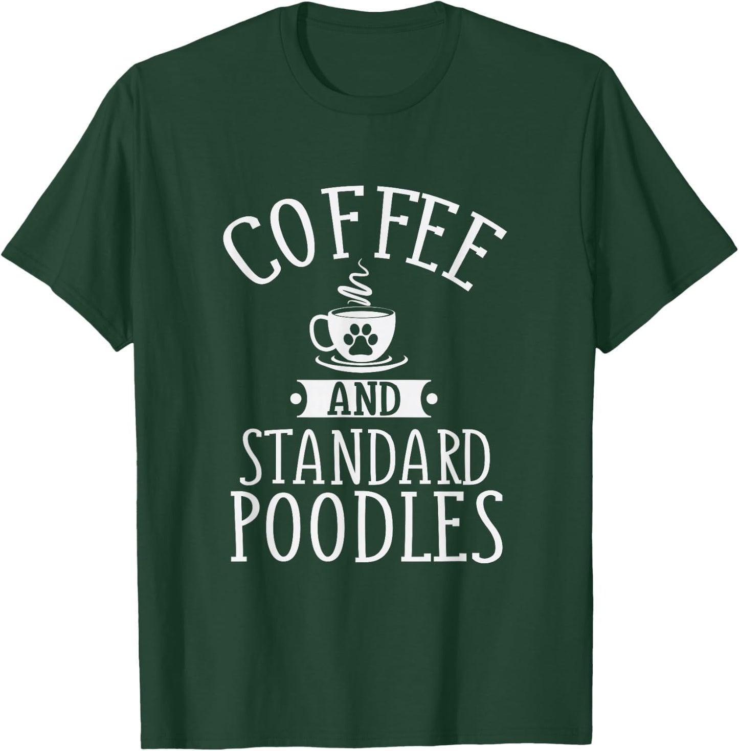 Coffee And Standard Poodles - Poodle Lover Shirt Gift T-Shirt - T-Shirt | Forest