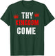 Thy Kingdom Come Religious Spiritual T-Shirt - T-Shirt | Forest