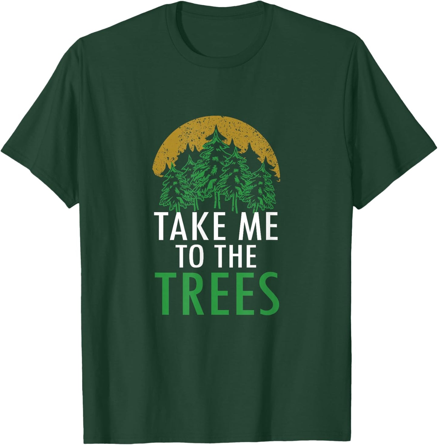 Camping Bring Me To The Trees Forest Nature Graphic Art T-Shirt - T-Shirt | Forest