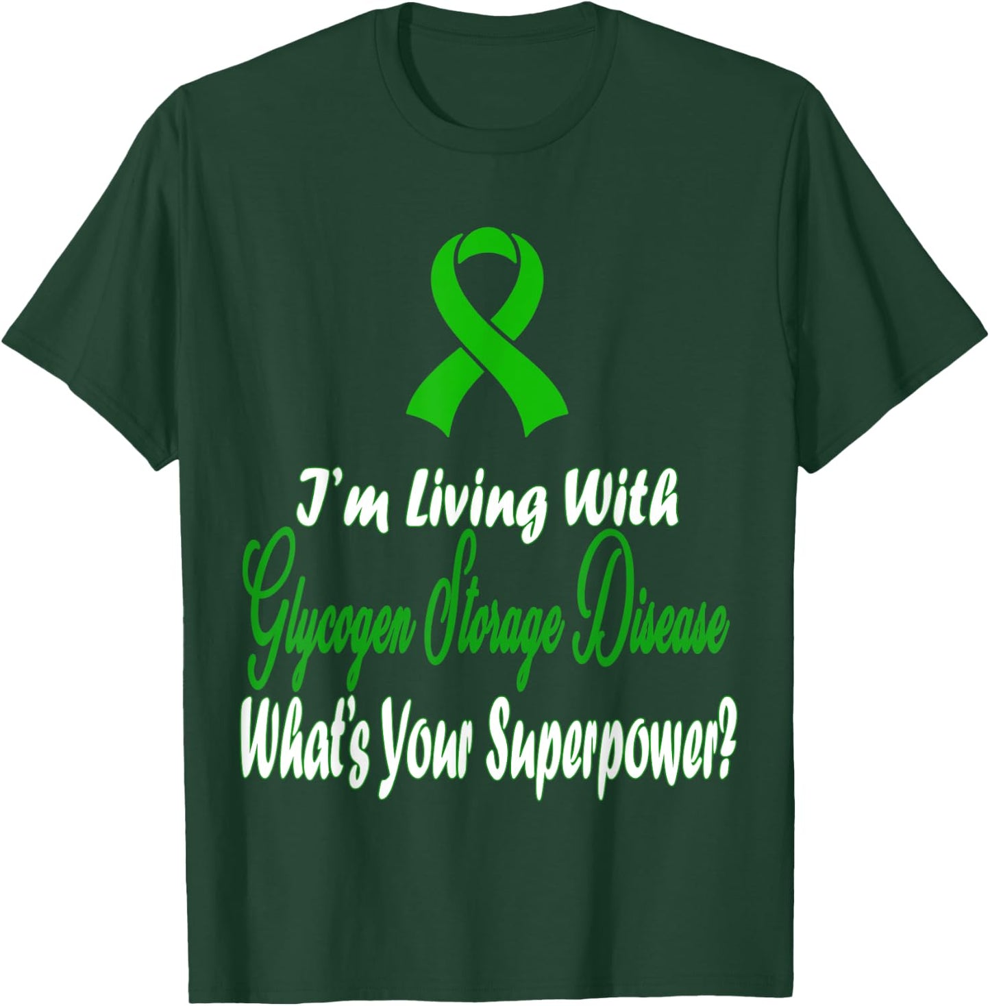 Glycogen Storage Disease Awareness T-Shirt - T-Shirt | Forest