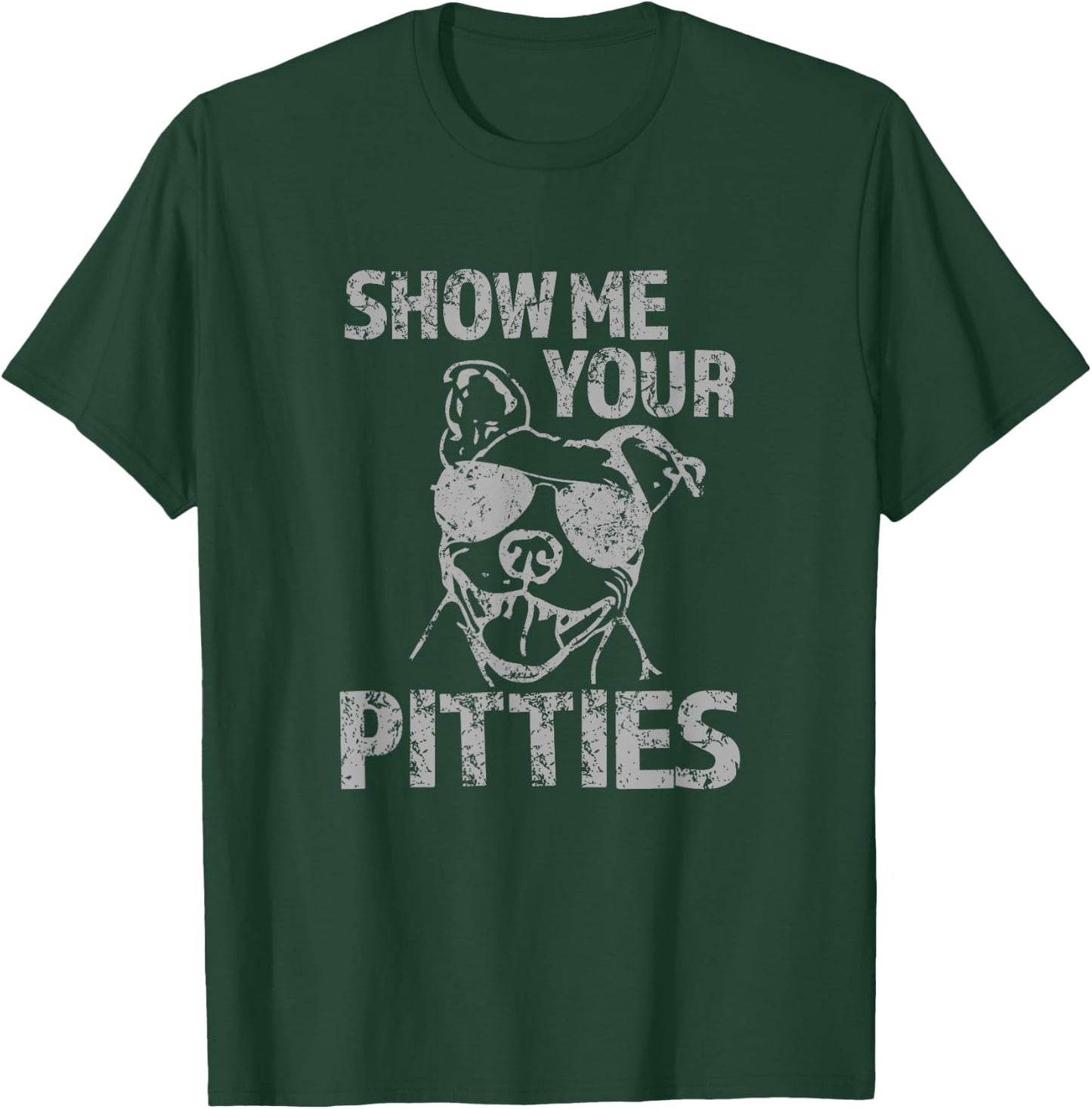 Funny Pitbull Show Me Your Pitties Pitbull Lover Dog Dad Mom T-Shirt - T-Shirt | Forest