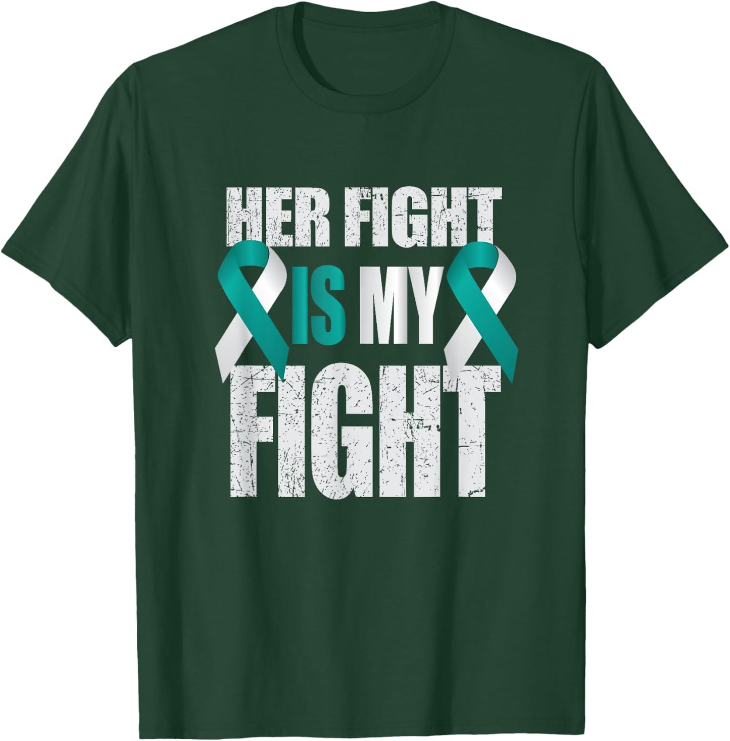 Her Fight Is My Fight Cervical Cancer Teal/White Ribbon T Sh T-Shirt - T-Shirt | Forest