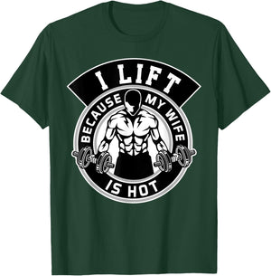 I Lift Because My Wife Is Hot Husband Gift T-Shirt - T-Shirt | Forest