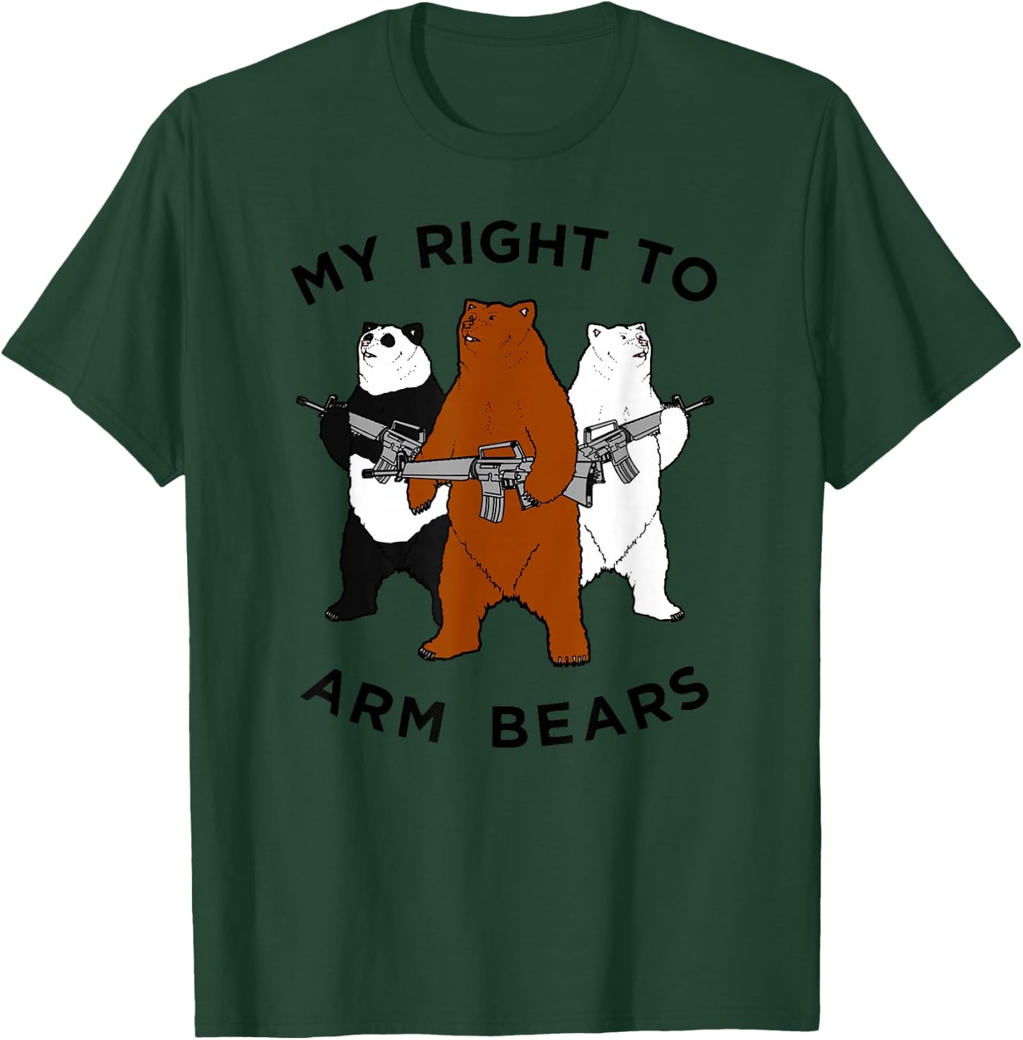 Funny Bear Shirt, My RIght To Arm Bears T-Shirt - T-Shirt | Forest