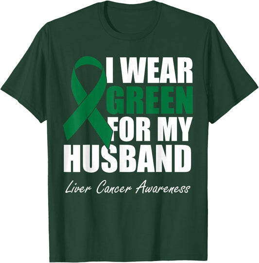 I Wear Green For My Husband Liver Cancer Awareness T-Shirt - T-Shirt | Forest
