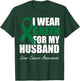 I Wear Green For My Husband Liver Cancer Awareness T-Shirt - T-Shirt | Forest