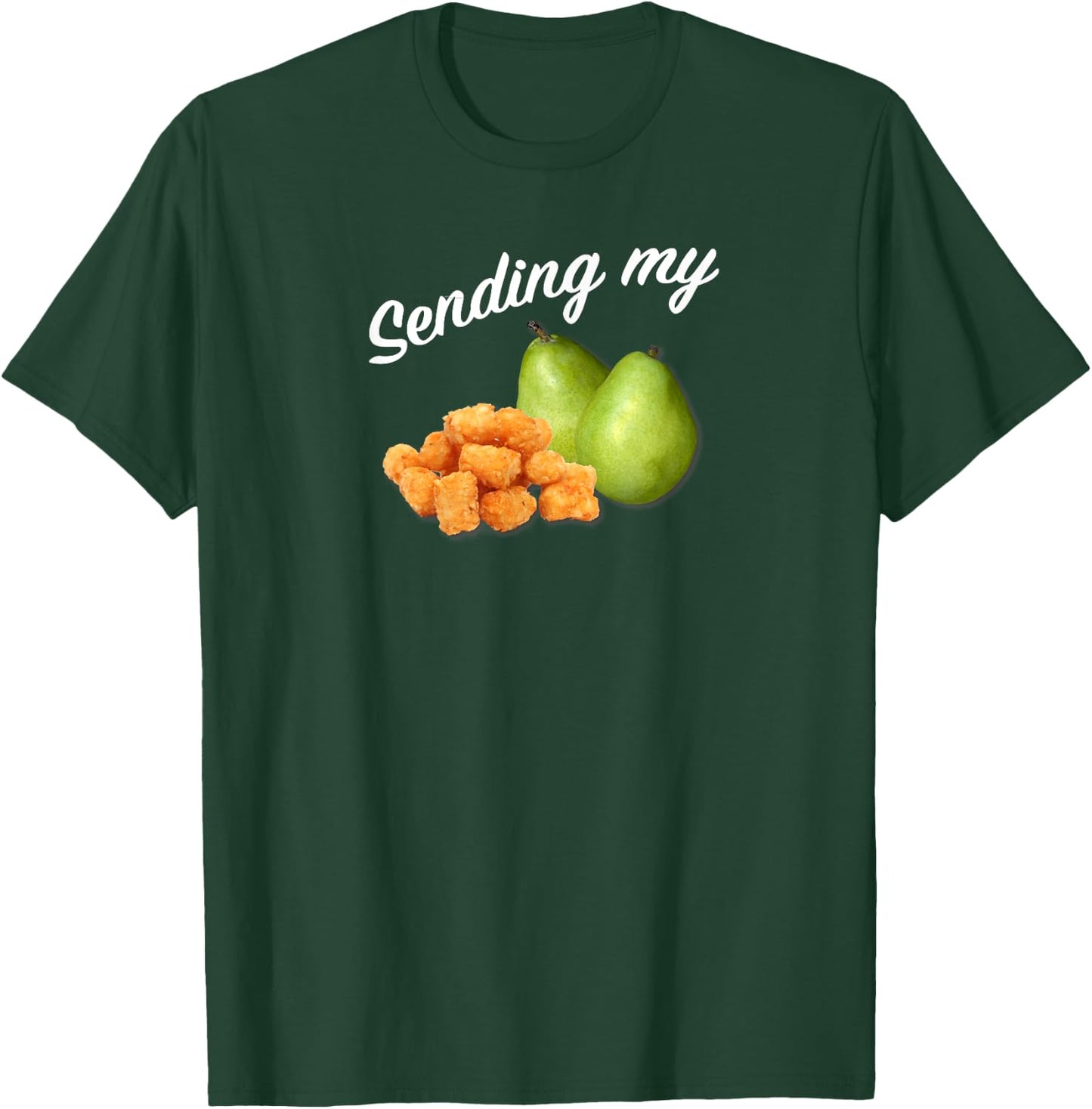 Sending My Tots And Pears Funny Thoughts And Prayers T-Shirt - T-Shirt | Forest