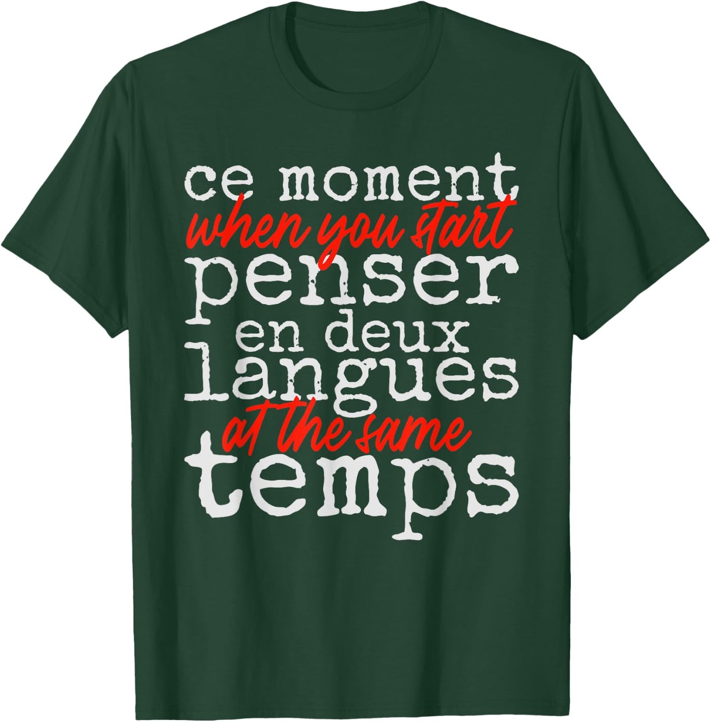 Ce Moment When You Start Penser En Deux Langues Language Fun T-Shirt - T-Shirt | Forest