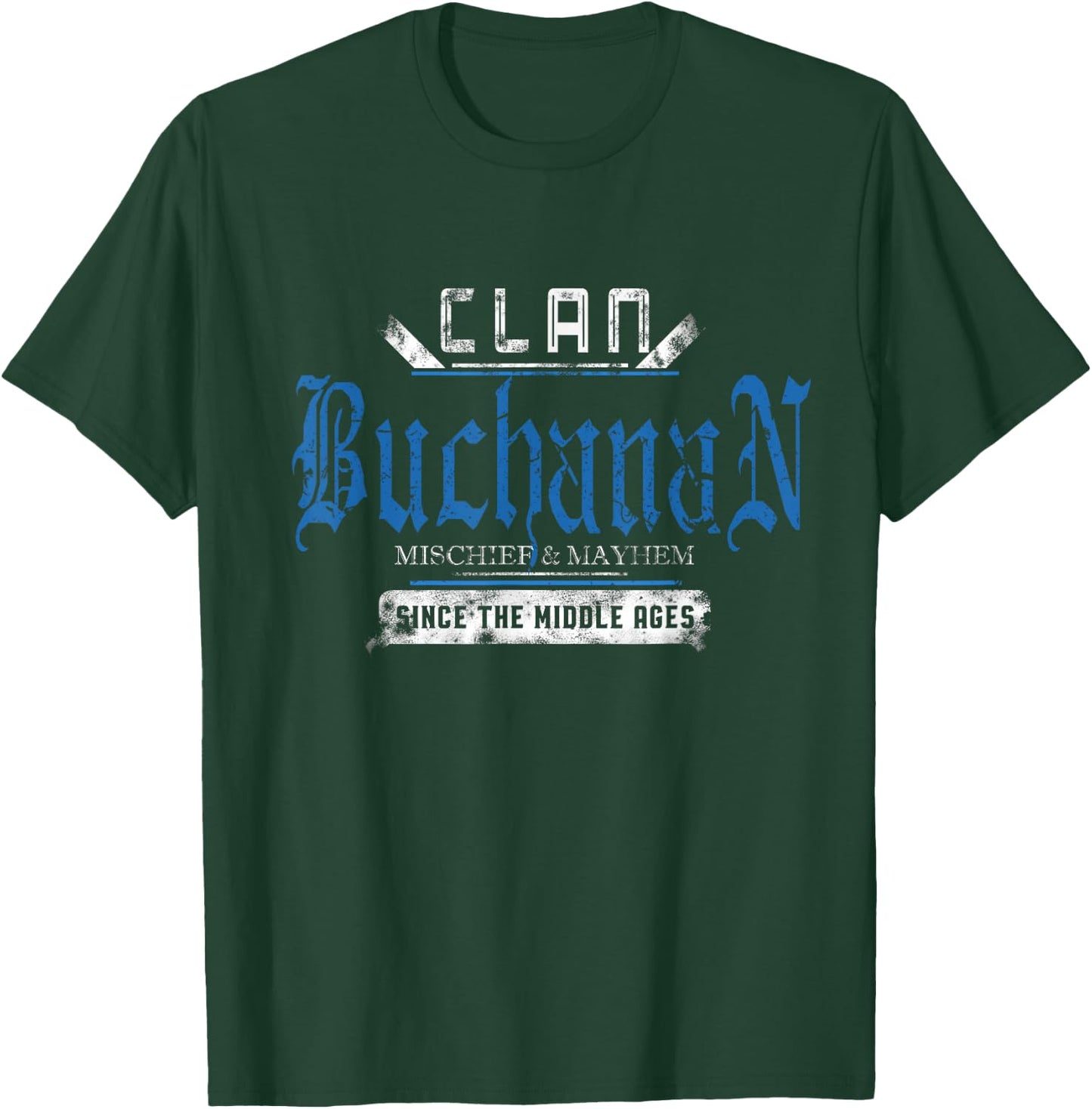Clan Buchanan - Mischief and Mayhem Since The Middle Ages T-Shirt - T-Shirt | Forest