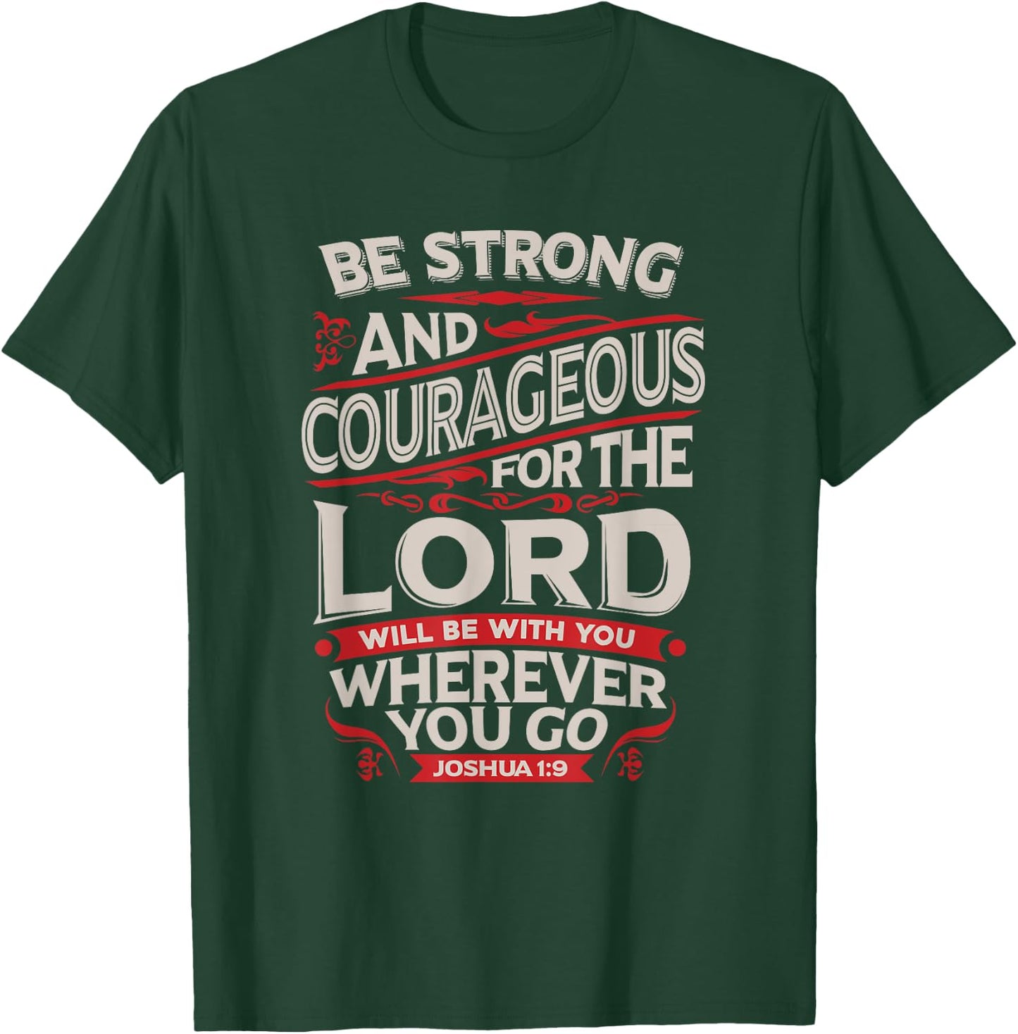 Be Strong And Courageous - Joshua 1:9 - Christian T-Shirt - T-Shirt | Forest