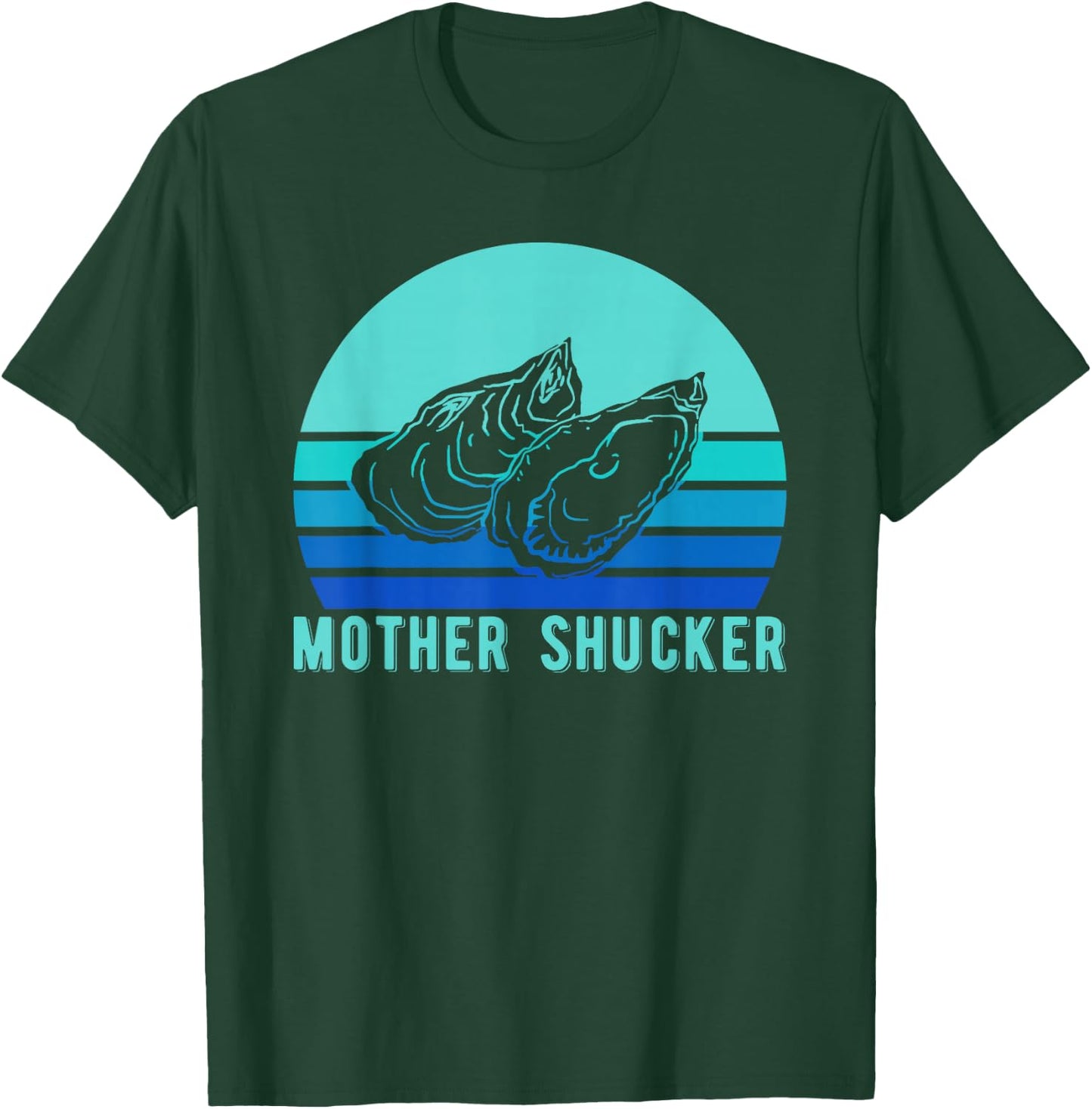 Mother Shucker Oyster Shirt, Ocean Mollusc Gift T-Shirt - T-Shirt | Forest