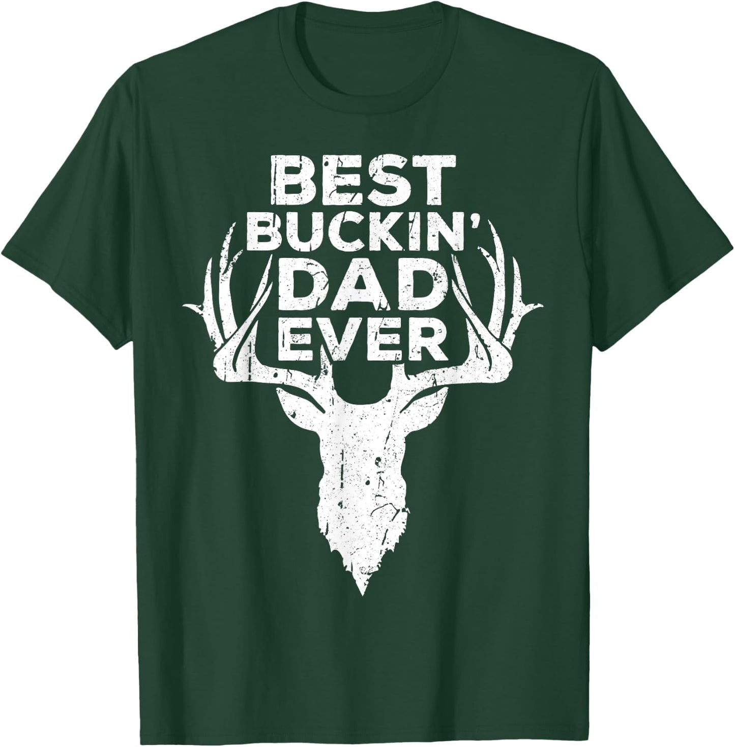 Best Buckin' Dad Ever Shirt Men Hunting Fathers Day T-Shirt - T-Shirt | Forest