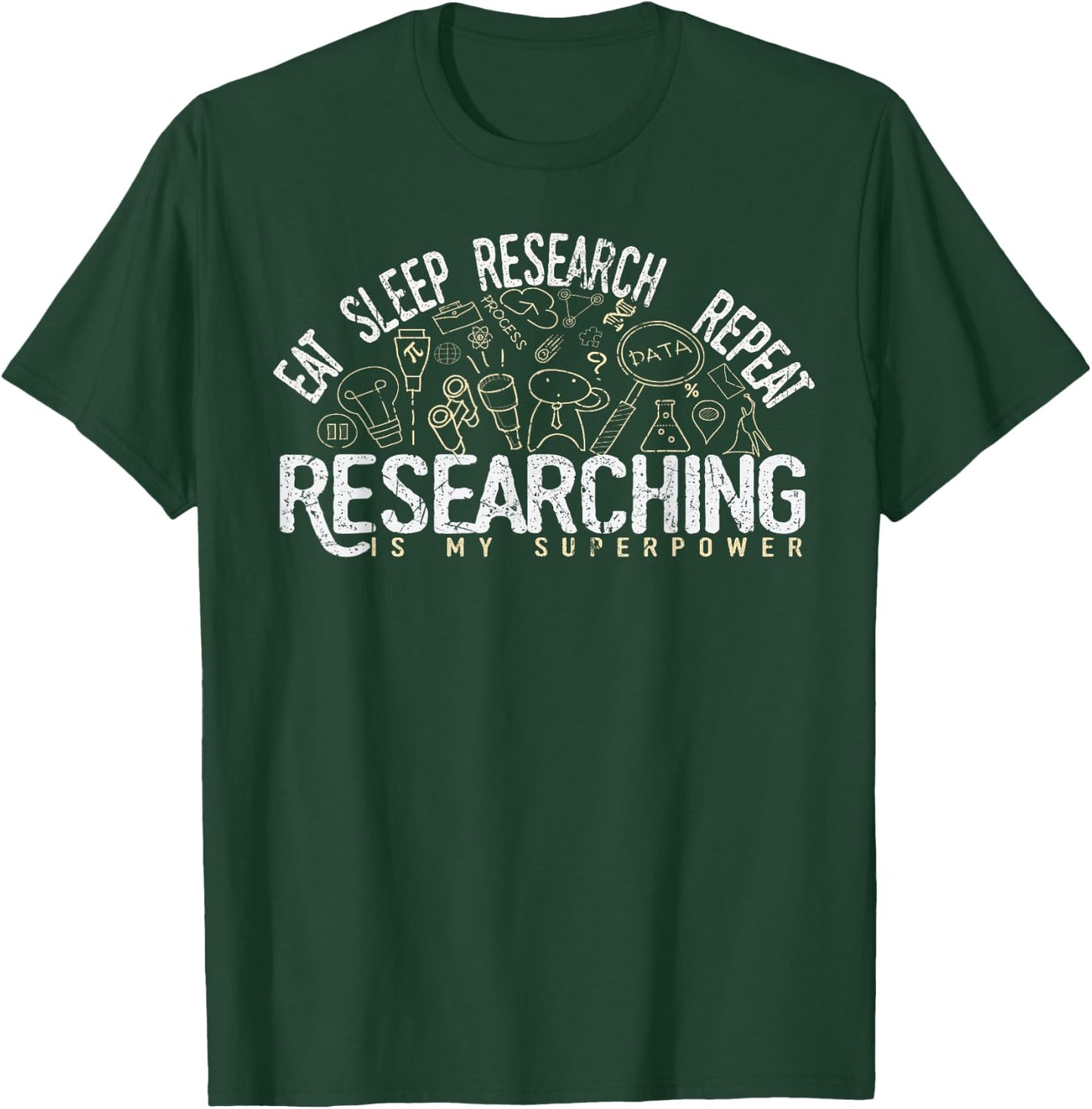 Academics Researcher Gift, Eat Sleep Research Repeat T-Shirt - T-Shirt | Forest